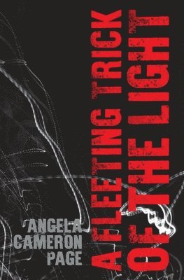 Angela Cameron Page - Fleeting Trick of the Light, Häftad. Tillgänglighet: Lägg i varukorg