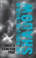 Angela Cameron Page - World Between in Shadow, Inbunden. Tillgänglighet: Lägg i varukorg