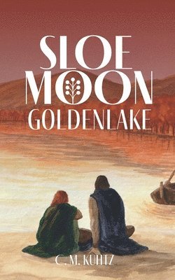 C M Kuhtz - Sloe Moon - Goldenlake, Häftad. Tillgänglighet: Lägg i varukorg