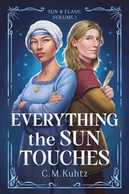 C M Kuhtz - Everything the Sun Touches, Häftad. Tillgänglighet: Lägg i varukorg
