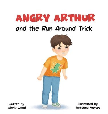 Marie Wood - Angry Arthur and The Run Around Trick, Inbunden. Tillgänglighet: Lägg i varukorg