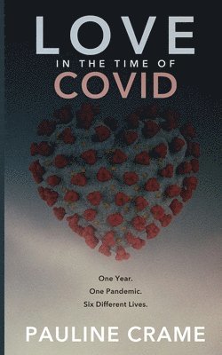 Pauline Crame - Love In The Time Of Covid, Häftad