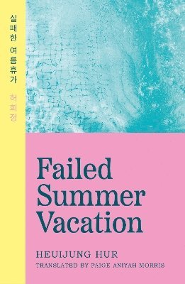 Heuijung Hur - Failed Summer Vacation, Häftad
