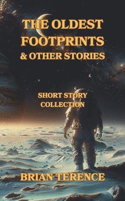 Brian Terence - Oldest Footprints And Other Stories, Häftad