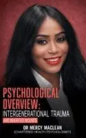 Mercy MacLean - Psychological Overview: Intergenerational Trauma and Inherited Wounds, Inbunden. Tillgänglighet: Lägg i varukorg