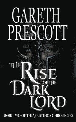 Gareth Prescott - Rise of the Dark Lord, Inbunden