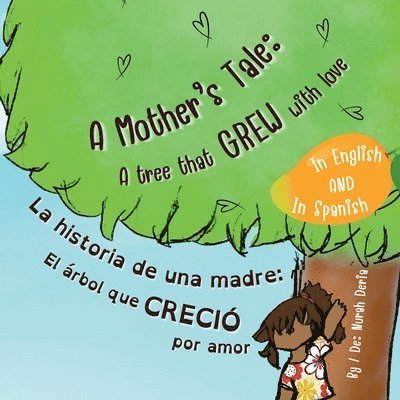 Nurah Deria, 2LS - 2Lingual Stories - mother’s tale: A tree that grew with love - English – Spanish Bilingual Book, Häftad