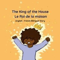 Isabelle Clement, 2LS - 2 Lingual Stories, 2LS 2 Lingual Stories - King of the House - Le Roi de la maison, Häftad. Tillgänglighet: Lägg i varukorg