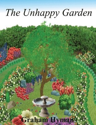 Graham Hyman - Unhappy Garden, Häftad. Tillgänglighet: Lägg i varukorg