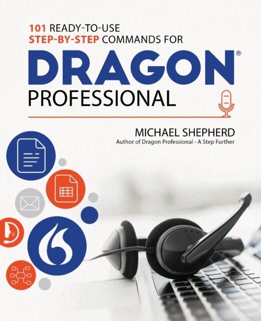 Michael Shepherd - 101 Ready-to-Use Step-by-Step Commands for Dragon Professional, E-bok
