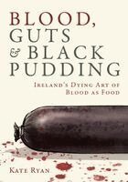 Kate Ryan - Blood, Guts and Black Pudding, Inbunden