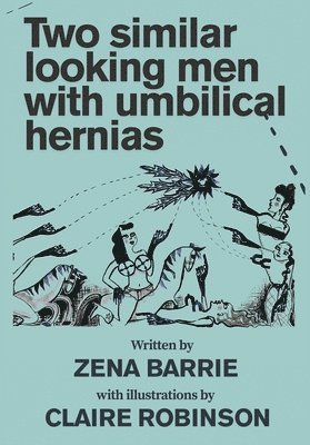 Zena Barrie - Two Similar Looking Men With Umbilical Hernias, Häftad
