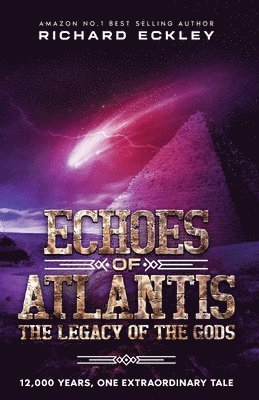 Richard Eckley - Echoes of Atlantis Legacy of the Gods, Häftad. Tillgänglighet: Lägg i varukorg