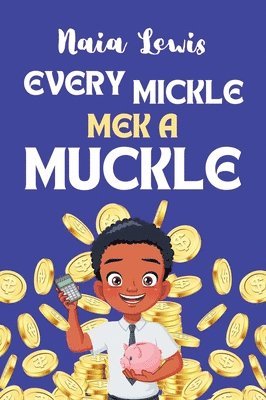 Naia Lewis - Every Mickle Mek a Muckle, Inbunden. Tillgänglighet: Lägg i varukorg