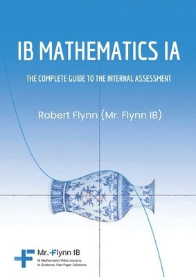 Robert Flynn - IB Mathematics IA, Häftad. Tillgänglighet: Lägg i varukorg