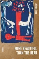 DANNY BELLINGER - MORE BEAUTIFUL THAN THE DEAD, Häftad