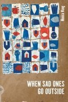 MONICA WANG - WHEN SAD ONES GO OUTSIDE, Häftad