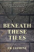 Beneath These Tiles