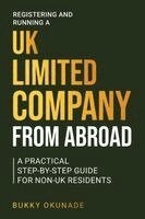 Bukky Okunade - Registering and Running a UK Limited Company From Abroad, Häftad. Tillgänglighet: Lägg i varukorg
