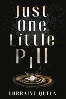 Just One Little Pill