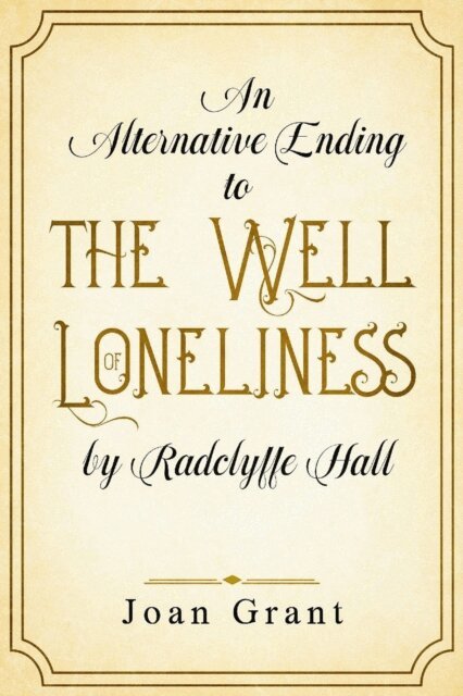 Joan Grant - alternative ending to the Well of Loneliness by Radclyffe Hall, E-bok