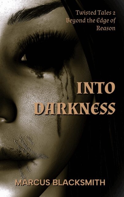 Marcus Blacksmith - INTO DARKNESS, E-bok