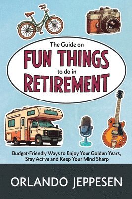 Guide on Fun Things to do in Retirement