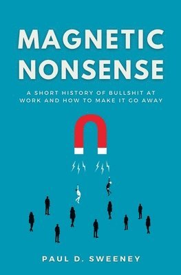 Paul D Sweeney - Magnetic Nonsense, Häftad. Tillgänglighet: Lägg i varukorg