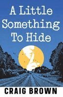 Craig Brown - Little Something To Hide, Häftad