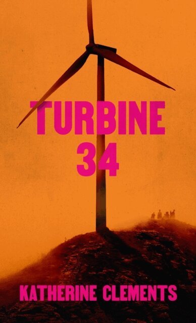 Katherine Clements - Turbine 34, E-bok