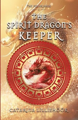 Catarina Lilliehöök - Spirit Dragon's Keeper, Häftad