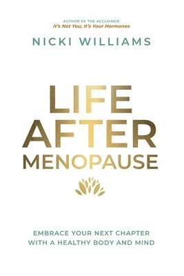 Nicki Williams - Life After Menopause, Häftad. Tillgänglighet: Lägg i varukorg