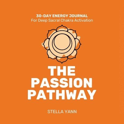 Stella Yann - PASSION PATHWAY, Häftad. Tillgänglighet: Lägg i varukorg