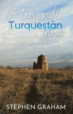 Stephen Graham - través del Turquestán ruso, Häftad