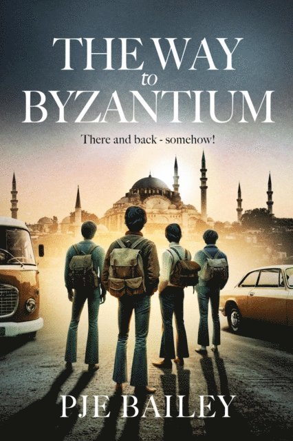 PJE Bailey - Way to Byzantium, E-bok