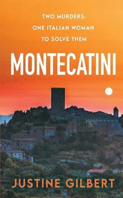 Justine Gilbert - Montecatini: A Tuscan Murder Mystery, Häftad