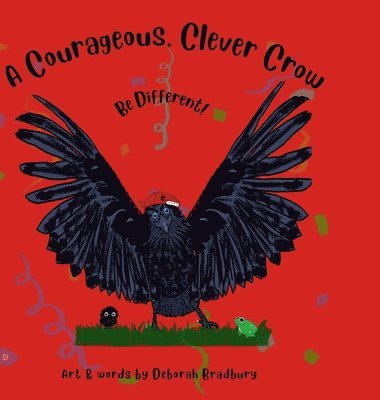 Deborah Bradbury - Courageous, Clever Crow, Inbunden. Tillgänglighet: Lägg i varukorg