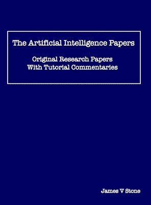 James V Stone - Artificial Intelligence Papers, Inbunden. Tillgänglighet: Lägg i varukorg