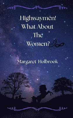 Margaret Holbrook - Highwaymen! What About The Women?, Häftad. Tillgänglighet: Tillfälligt slut