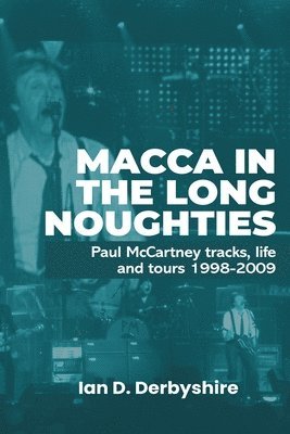 Ian Derbyshire - Macca in the Long Noughties, Häftad