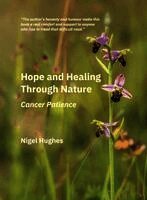 Nigel Hughes - Hope and Healing Through Nature, Häftad. Tillgänglighet: Tillfälligt slut