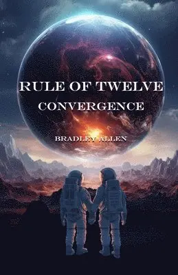Bradley Allen - Rule of Twelve - Book 2 - Convergence, Häftad. Tillgänglighet: Lägg i varukorg