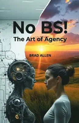 Brad Allen - No BS! The Art of Agency, Häftad. Tillgänglighet: Lägg i varukorg