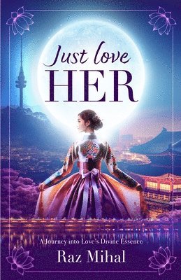 Raz Mihal - Just Love Her, Häftad