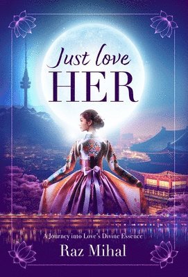 Raz Mihal - Just Love Her, Inbunden