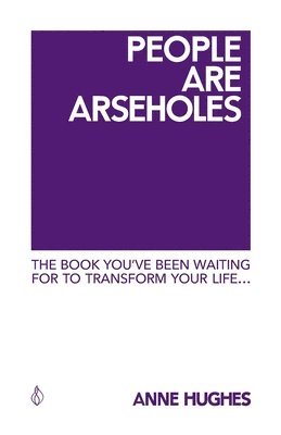Anne Hughes - People Are Arseholes, Häftad