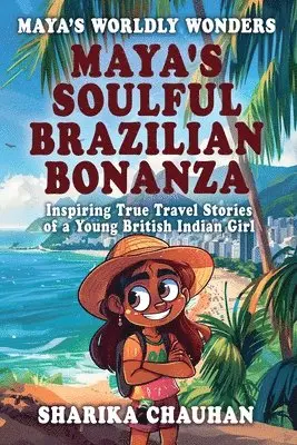 Sharika Chauhan, Condor Publishing - Maya's Worldly Wonders: Maya’s Soulful Brazilian Bonanza, Häftad. Tillgänglighet: Lägg i varukorg