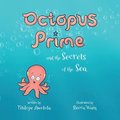 Octopus Prime and the Secrets of the Sea