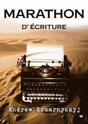 Andrew Komarnyckyj - Marathon D'Écriture, Häftad