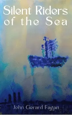 John Gerard Fagan - Silent Riders of the Sea, Häftad. Tillgänglighet: Lägg i varukorg